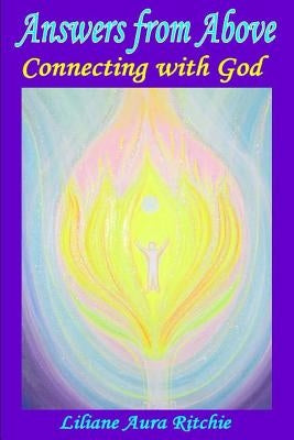 Answers from Above: Connecting with God by Ritchie, Liliane Aura