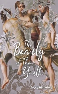 The Beauty of Their Youth: Stories by Hinnefeld, Joyce