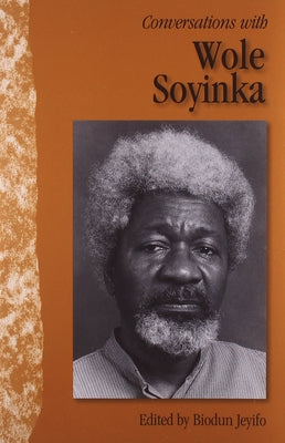 Conversations with Wole Soyinka by Jeyifo, Biodun