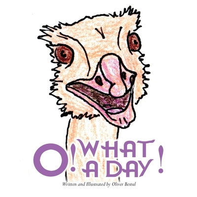 O! What a Day! by Bestul, Oliver