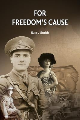 For Freedom's Cause by Smith, Barry