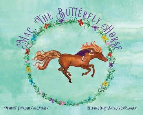 Mac, The Butterfly Horse by Halverson, Kristen