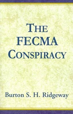 The Fecma Conspiracy by Ridgeway, Burton S. H.