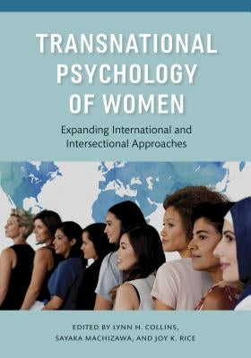 Transnational Psychology of Women: Expanding International and Intersectional Approaches by Collins, Lynn H.