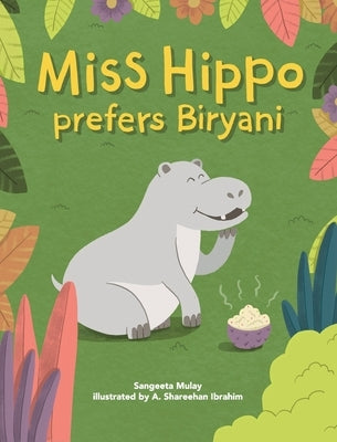 Miss hippo prefers Biryani: A book about being open to diverse experiences by Mulay, Sangeeta