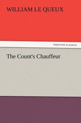 The Count's Chauffeur by Le Queux, William