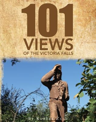 "One Hundred and One" Views of The Victoria Falls by Zulu, Robert