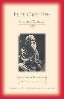 Bede Griffiths: Essential Writings by Griffiths, Bede