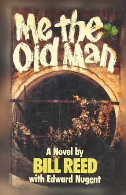 Me, the Old Man by Nugent, Edward