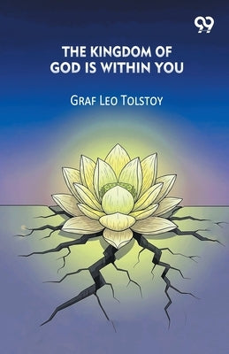 The Kingdom Of God Is Within You by Tolstoy, Graf Leo