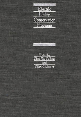 Electric Utility Conservation Programs by Gellings, C. W.