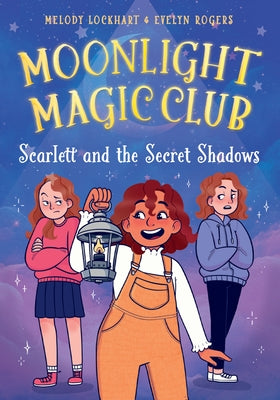 Scarlett and the Secret Shadows by Lockhart, Melody