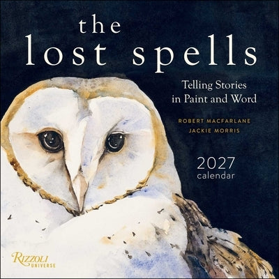 The Lost Spells 2027 Wall Calendar: Telling Stories in Paint and Word by MacFarlane, Robert