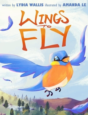 Wings to Fly by Wallis, Lydia