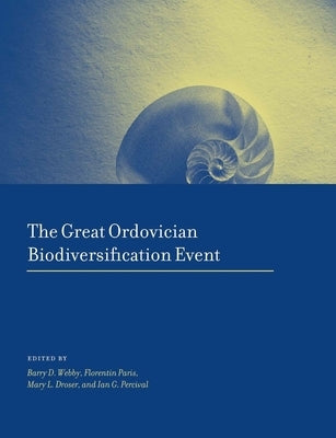 The Great Ordovician Biodiversification Event by Webby, Barry