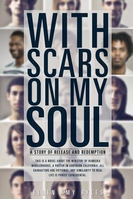 With Scars on My Soul by Ryles, Ellen Amy