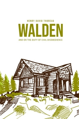Walden, and On the Duty of Civil Disobedience by Thoreau, Henry David