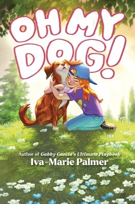 Oh My Dog! by Palmer, Iva-Marie