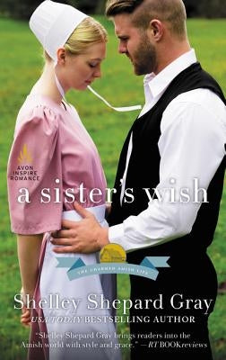 A Sister's Wish by Gray, Shelley Shepard