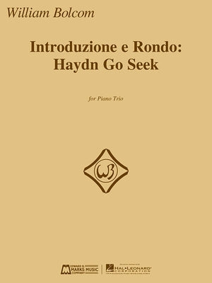 Introduzione E Rondo: Haydn Go Seek: Piano Trio by Bolcom, William