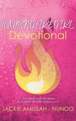 Flamingfiregirl Devotional by Nunoo, Jackie Amissah -.