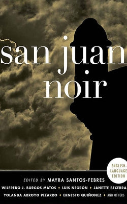 San Juan Noir by Santos-Febres (Editor), Mayra