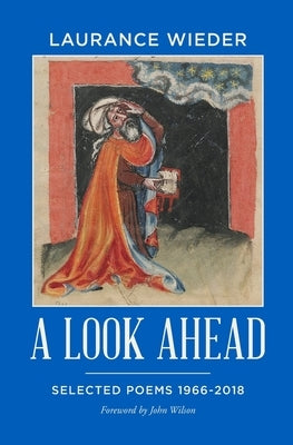 A Look Ahead: Selected Poems 1966-2018 by Wieder, Laurance
