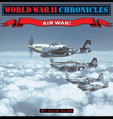 World War II Chronicles-Airwar! by Klam, Julie