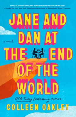 Jane and Dan at the End of the World by Oakley, Colleen