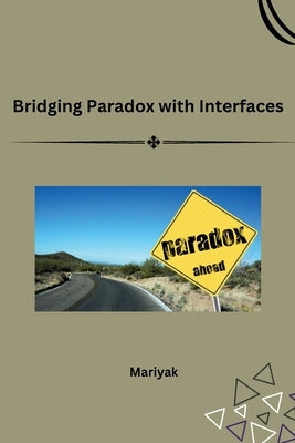 Bridging Paradox with Interfaces by Mariyak