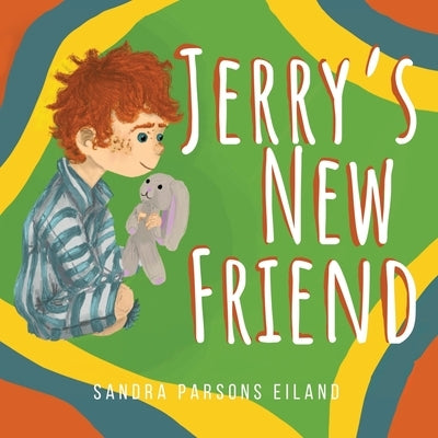 Jerry's New Friend by Eiland, Sandra Parsons