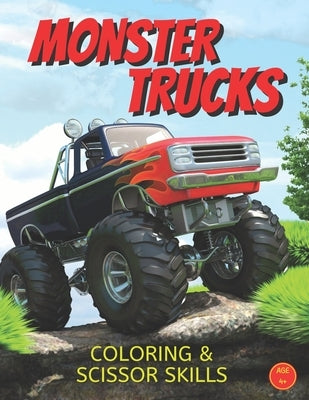 MONSTER TRUCKS Coloring & Scissor Skills: The Ultimate Monster Truck Coloring And Scissor Skills Activity Book For Kids Ages 4, 5, 6, 7, 8+ by Books, Bambam