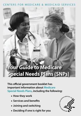 Your Guide to Medicare Special Needs Plans (SNPs) by Medicaid Services, Centers For Medicare