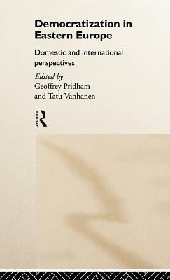 Democratization in Eastern Europe by Pridham, Geoffrey