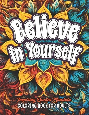Believe in Yourself Quotes Coloring Book: Large Print 8.5x11 - Boost Your Mood and Confidence by Doris2press