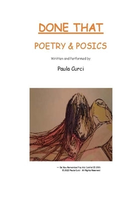 Done That Poetry and Posics(tm) by Curci, Paula