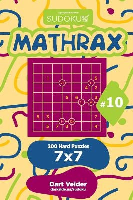 Sudoku Mathrax - 200 Hard Puzzles 7x7 (Volume 10) by Veider, Dart