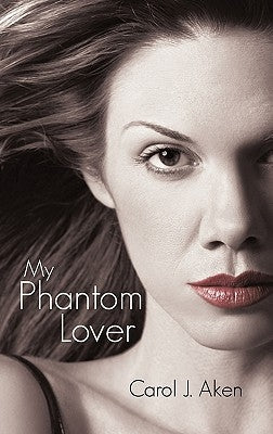 My Phantom Lover by Aken, Carol J.