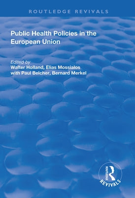Public Health Policies in the European Union by Holland, Walter