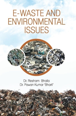 E-Waste and Environmental Issues by Bhalla, Resham