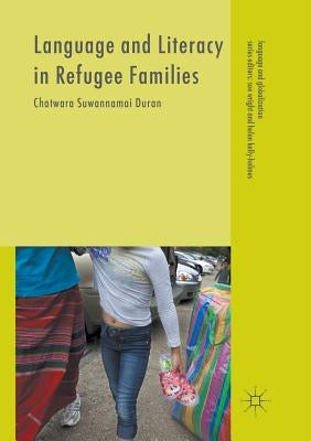 Language and Literacy in Refugee Families by Duran, Chatwara Suwannamai