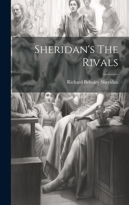 Sheridan's The Rivals by Sheridan, Richard Brinsley