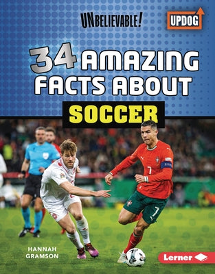 34 Amazing Facts about Soccer by Gramson, Hannah