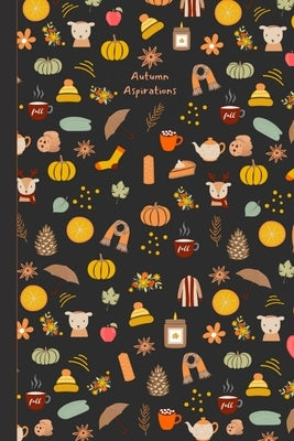 Autumn Aspirations: Fall Thanksgiving Notebook Perfect for Holiday Planning, Journaling, Notes, Travel, Reminders by Mills, Madisen