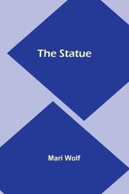 The Statue by Wolf, Mari