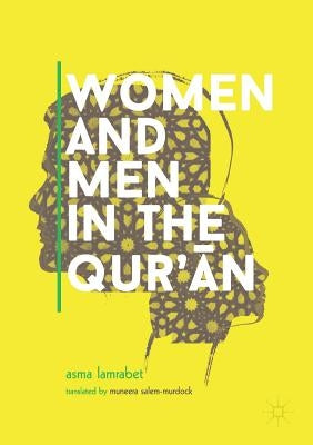 Women and Men in the Qur'an by Lamrabet, Asma