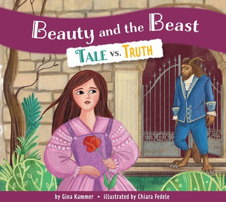 Beauty and the Beast: Tale vs. Truth by Kammer, Gina