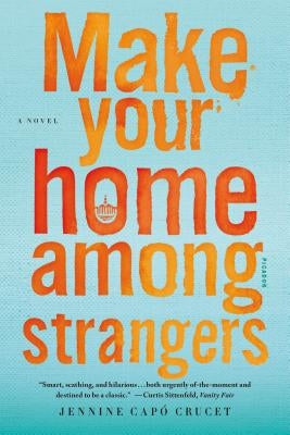 Make Your Home Among Strangers by Crucet, Jennine Capó