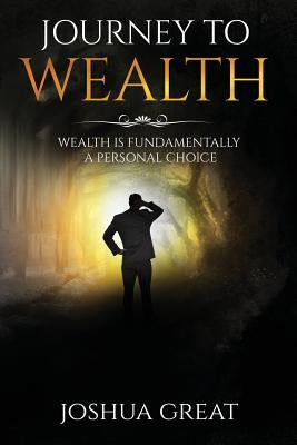 Journey To Wealth: Wealth Is A Fundamentally A Personal Choice by Mogul LLC, Second Covenant