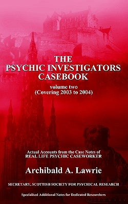 The Psychic Investigators Casebook by Lawrie, Archibald